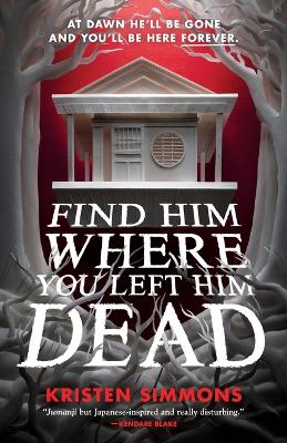 Find Him Where You Left Him Dead