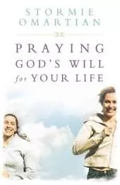 Praying God's Will For Your Life: Student Edition