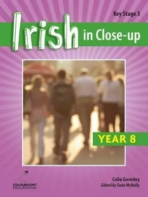 Irish in Close-Up: Key Stage 3 Year 8