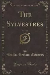 The Sylvestres, Vol. 1 of 3 (Classic Reprint)
