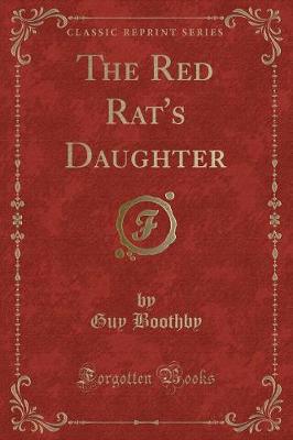 The Red Rat's Daughter (Classic Reprint)