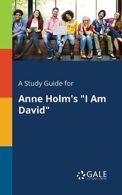 Study Guide for Anne Holm's I am David