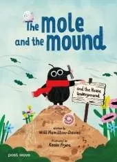 The Mole and the Mound: and the House Underground