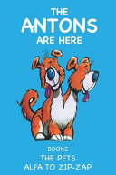 The Pets-Alfa to Zip-Zap: Fun Learning with the Antons