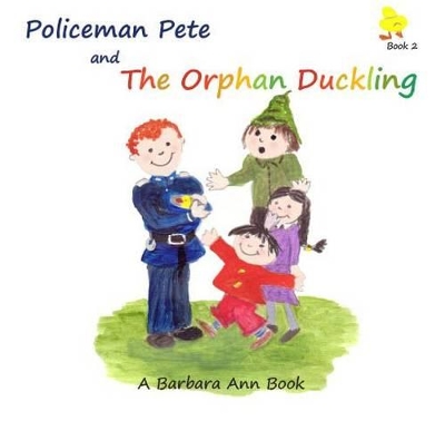Policeman Pete and the Orphan Duckling