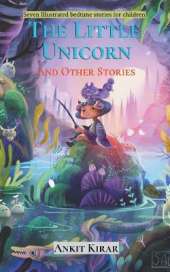 The Little Unicorn and other Stories: Seven Illustrated bedtime stories for children