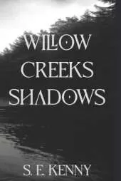 Willow Creek's Shadows