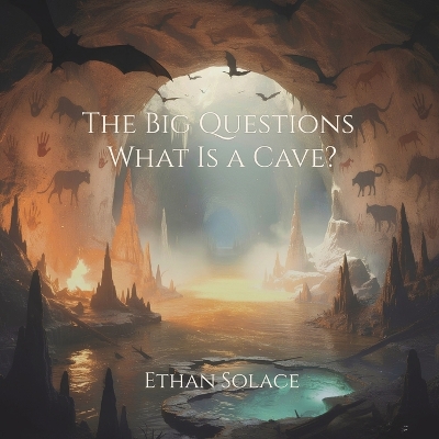 The Big Questions: What Is a Cave?