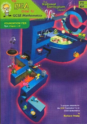 The IDEA Guide to GCSE Mathematics (Y10): Foundation Tier