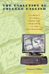 The Evolution of College English: Literacy Studies from the Puritans to the Postmoderns
