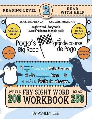 250 Sight Word Storybook, Pogo's Big Race (Level 2) Bilingual English/French Anglais/Français: Write Over 200 Fry Sight Words in English and French while you Read a Fun Story! 8.5"x11" (Index And Answer Key Included)