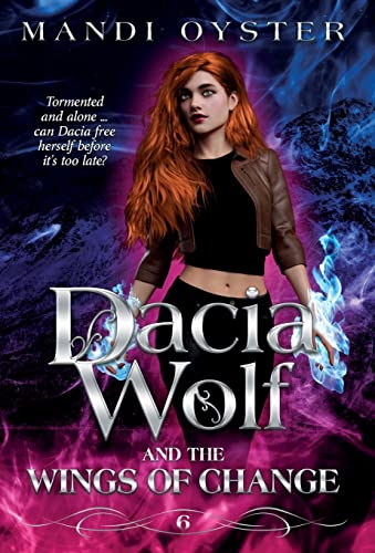 Dacia Wolf & the Wings of Change: A magical, dark paranormal fantasy novel