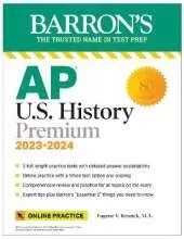 AP U.S. History Premium, 2023-2024: Comprehensive Review with 5 Practice Tests + an Online Timed Test Option