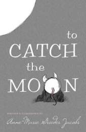 To Catch the Moon