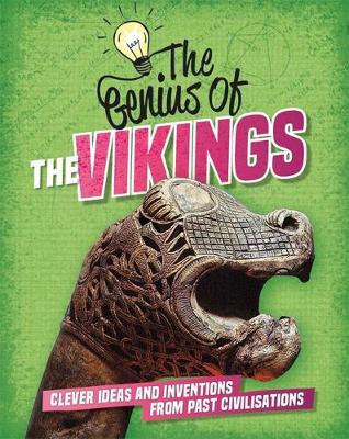 The Genius of: The Vikings: Clever Ideas and Inventions from Past Civilisations