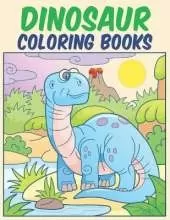 Dinosaur Coloring Books: Dino Coloring Books for Toddler, Kids Ages 2-4, 4-8, 6-8