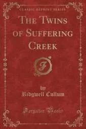 The Twins of Suffering Creek (Classic Reprint)
