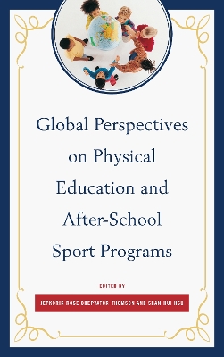 Global Perspectives on Physical Education and After-School Sport Programs