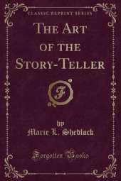 The Art of the Story-Teller (Classic Reprint)