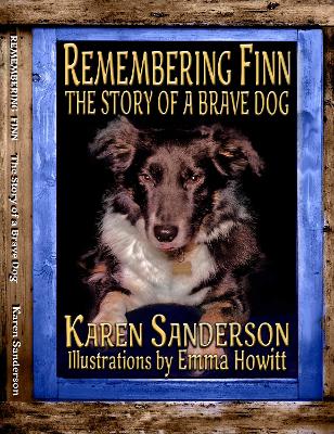 Remembering Finn: The Story of a Brave Dog