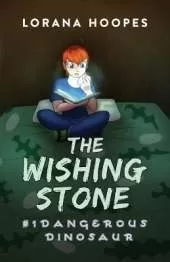 The Wishing Stone: Dangerous Dinosaur
