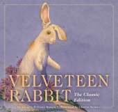 The Velveteen Rabbit: The Classic Edition