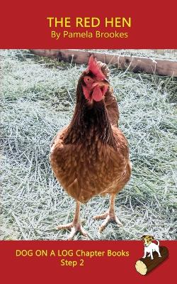 The Red Hen Chapter Book: Sound-Out Phonics Books Help Developing Readers, including Students with Dyslexia, Learn to Read (Step 2 in a Systematic Series of Decodable Books)