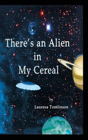 There's an Alien in My Cereal