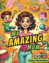 My Amazing Mum