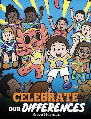 Celebrate Our Differences: A Story About Different Abilities, Special Needs, and Inclusion