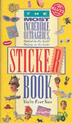 Most Incredible, Outrageous Sticker Book