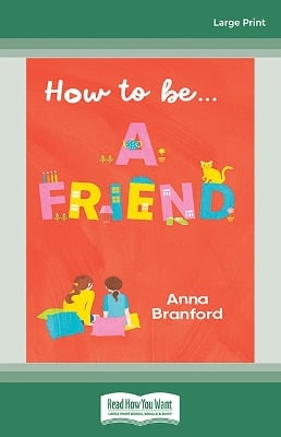 How to beâ€¦ a Friend