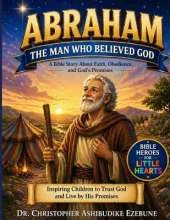 Abraham: The Man Who Believed God