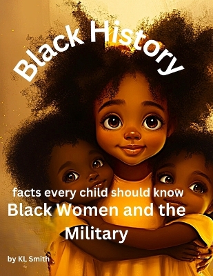 Black History Every Child Should Know: Black Women in the Military