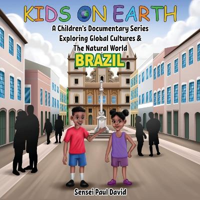 Kids On Earth - A Children's Documentary Series Exploring Global Cultures & The Natural World: Brazil