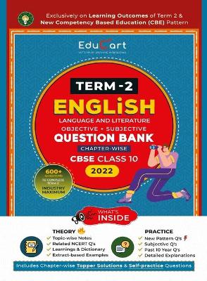 Educart Term 2 English Language and Literature Cbse Class 10 Objective & Subjective Question Bank 2022: Exclusively on New Competency Based Education Pattern
