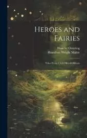 Heroes and Fairies: Tales Every Child Should Know