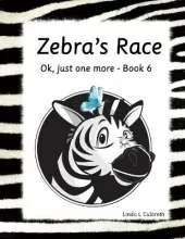 Zebra's Race: Ok, just one more - Book 6