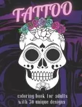 Tattoo: Coloring Book for Adults with 50 Unique Tattoo Designs