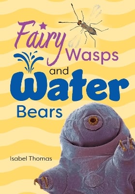 Fairy Wasps and Water Bears: Fluency 9