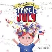 Meet July: A children's book to teach about the Fourth of July, friendship, and summer fun!