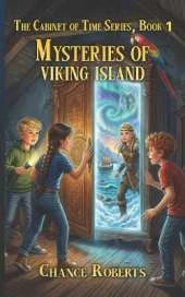 Mysteries of Viking Island: The Cabinet of Time Series, Book One