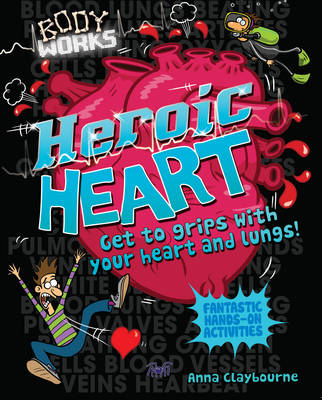 Body Works: Heroic Heart and Lungs