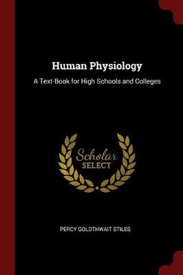 Human Physiology: A Text-Book for High Schools and Colleges