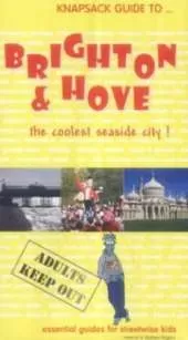 Knapsack Guide to Brighton and Hove: Essential Guides for Streetwise Kids
