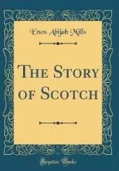 The Story of Scotch (Classic Reprint)