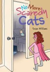 No More Scaredy Cats