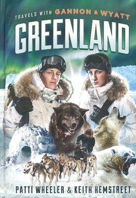 Travels with Gannon & Wyatt: Greenland