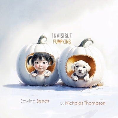 Invisible Pumpkins: Sowing Seeds