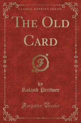 The Old Card (Classic Reprint)